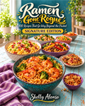 Ramen Gone Rogue — Signature Edition cookbook cover